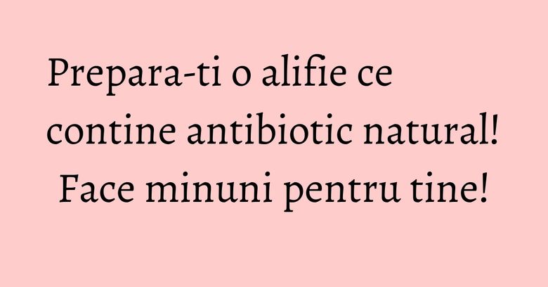 Prepara-ti o alifie ce contine antibiotic natural! Face minuni pentru tine! Prepara-ti o alifie ce contine antibiotic natural! Face minuni pentru tine!