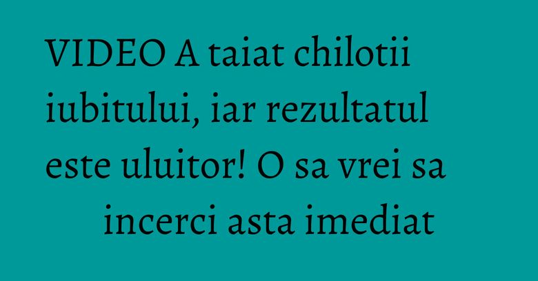VIDEO A taiat chilotii iubitului, iar rezultatul este uluitor! O sa vrei sa incerci asta imediat