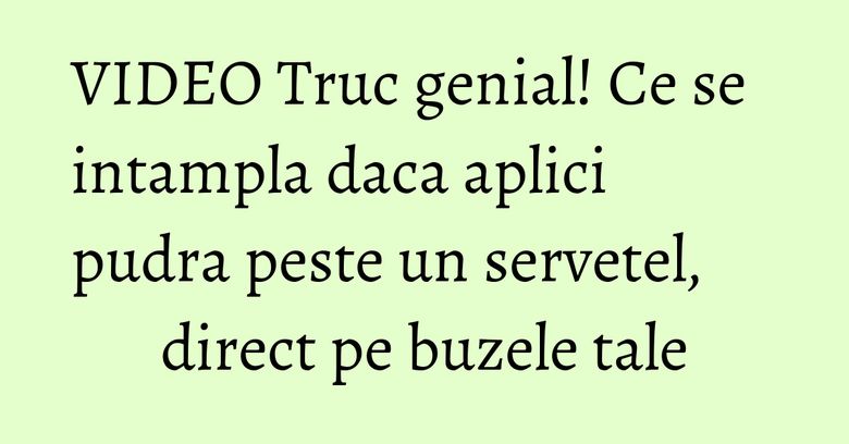 VIDEO Truc genial! Ce se intampla daca aplici pudra peste un servetel, direct pe buzele tale VIDEO Truc genial! Ce se intampla daca aplici pudra peste un servetel, direct pe buzele tale