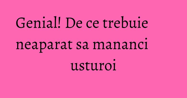 Genial! De ce trebuie neaparat sa mananci usturoi Genial! De ce trebuie neaparat sa mananci usturoi