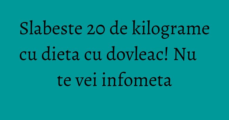 Slabeste 20 de kilograme cu dieta cu dovleac! Nu te vei infometa Slabeste 20 de kilograme cu dieta cu dovleac! Nu te vei infometa