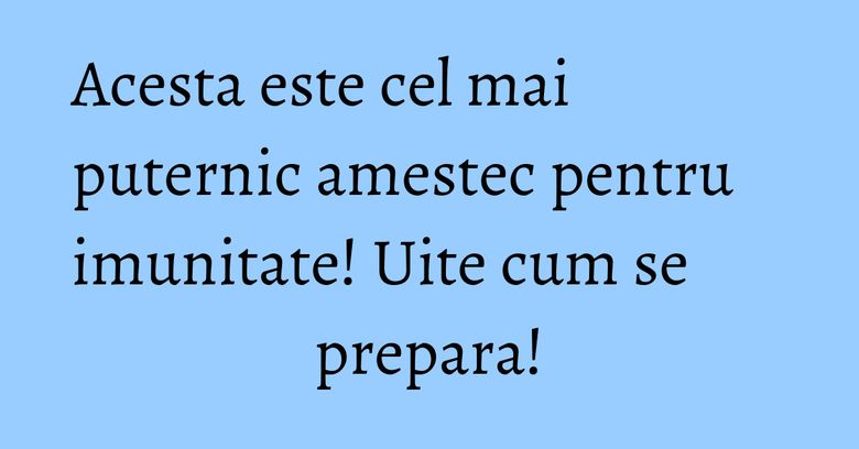 Acesta este cel mai puternic amestec pentru imunitate! Uite cum se prepara! Acesta este cel mai puternic amestec pentru imunitate! Uite cum se prepara!