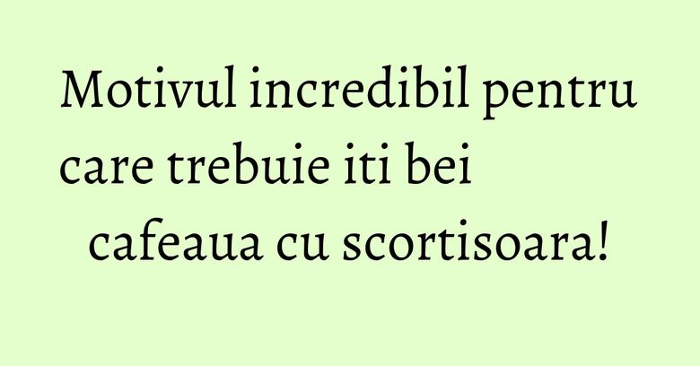 Motivul incredibil pentru care trebuie iti bei cafeaua cu scortisoara!