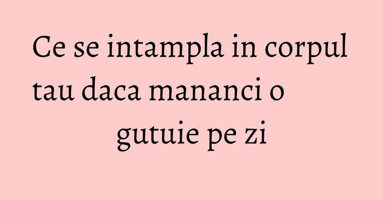 Ce se intampla in corpul tau daca mananci o gutuie pe zi