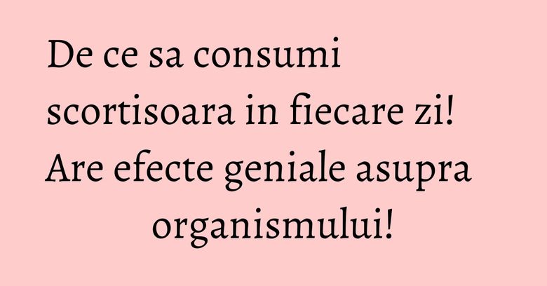 De ce sa consumi scortisoara in fiecare zi! Are efecte geniale asupra organismului!