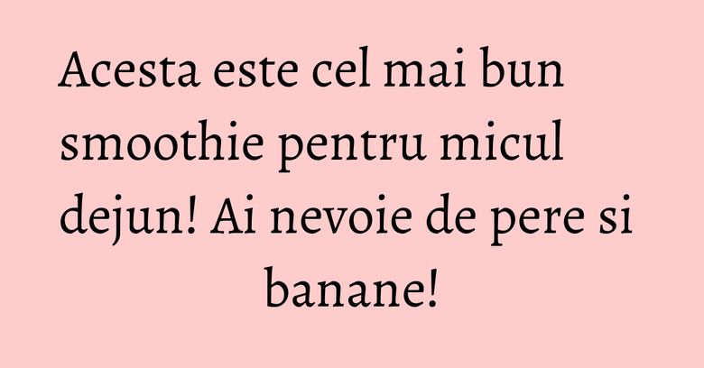 Acesta este cel mai bun smoothie pentru micul dejun! Ai nevoie de pere si banane! Acesta este cel mai bun smoothie pentru micul dejun! Ai nevoie de pere si banane!