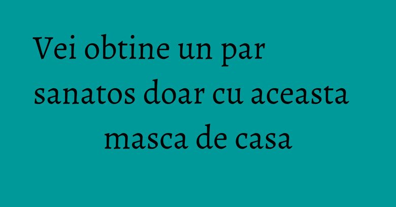 Vei obtine un par sanatos doar cu aceasta masca de casa Vei obtine un par sanatos doar cu aceasta masca de casa