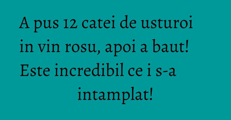 A pus 12 catei de usturoi in vin rosu, apoi a baut! Este incredibil ce i s-a intamplat! A pus 12 catei de usturoi in vin rosu, apoi a baut! Este incredibil ce i s-a intamplat!