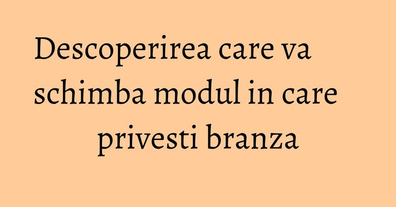 Descoperirea care va schimba modul in care privesti branza Descoperirea care va schimba modul in care privesti branza