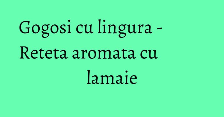 Gogosi cu lingura - Reteta aromata cu lamaie