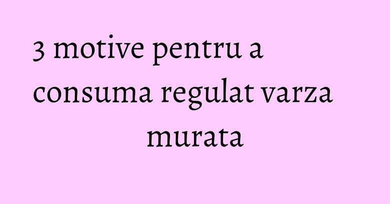 3 motive pentru a consuma regulat varza murata