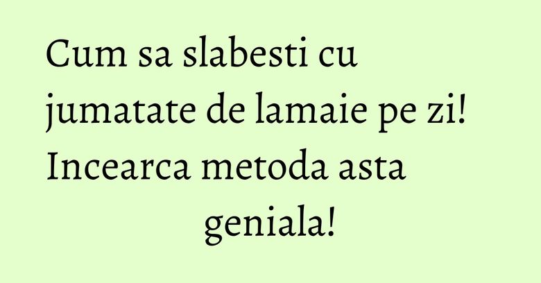 Cum sa slabesti cu jumatate de lamaie pe zi! Incearca metoda asta geniala! Cum sa slabesti cu jumatate de lamaie pe zi! Incearca metoda asta geniala!