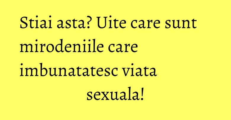Stiai asta? Uite care sunt mirodeniile care imbunatatesc viata sexuala!