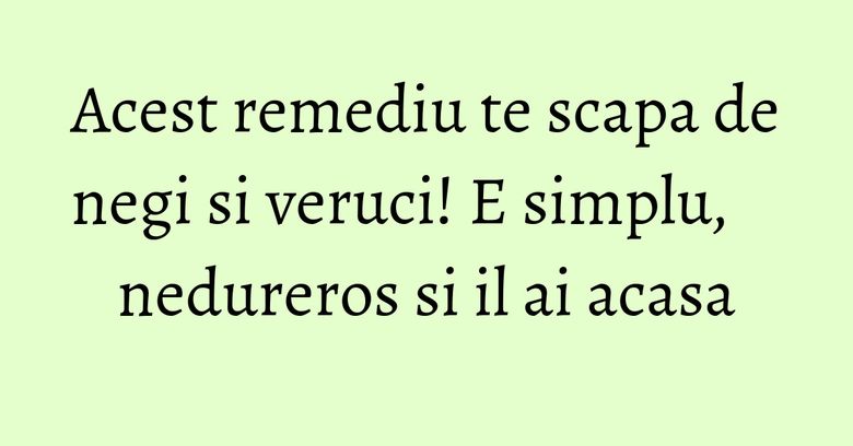 Acest remediu te scapa de negi si veruci! E simplu, nedureros si il ai acasa Acest remediu te scapa de negi si veruci! E simplu, nedureros si il ai acasa