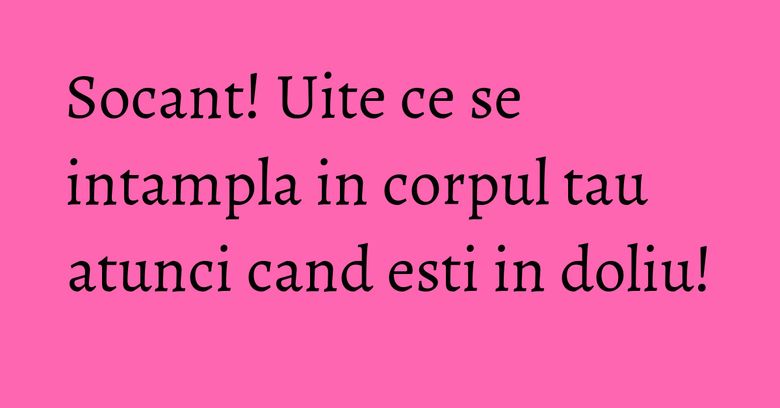 Socant! Uite ce se intampla in corpul tau atunci cand esti in doliu! Socant! Uite ce se intampla in corpul tau atunci cand esti in doliu!