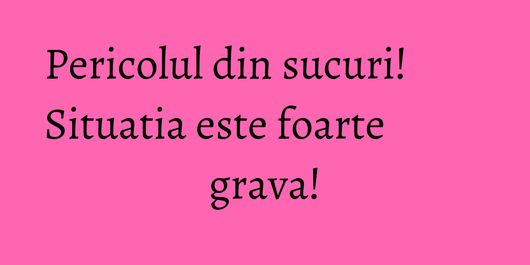 Pericolul din sucuri! Situatia este foarte grava!