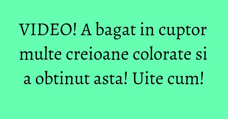VIDEO! A bagat in cuptor multe creioane colorate si a obtinut asta! Uite cum!