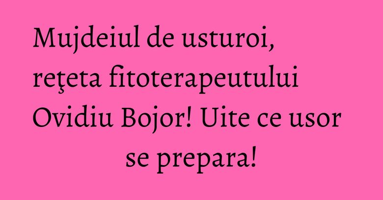 Mujdeiul de usturoi, reţeta fitoterapeutului Ovidiu Bojor! Uite ce usor se prepara!