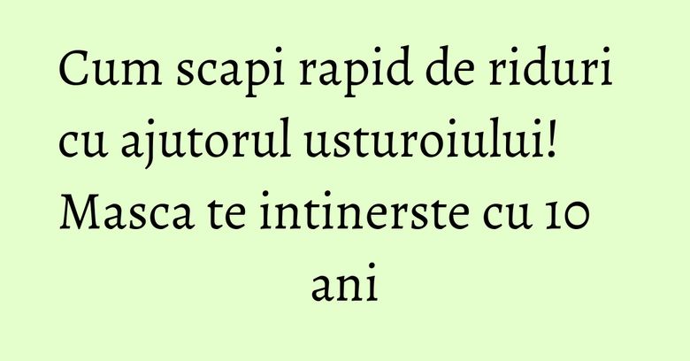 Cum scapi rapid de riduri cu ajutorul usturoiului! Masca te intinerste cu 10 ani Cum scapi rapid de riduri cu ajutorul usturoiului! Masca te intinerste cu 10 ani