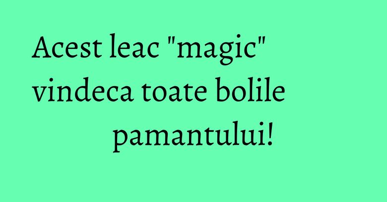 Acest leac 