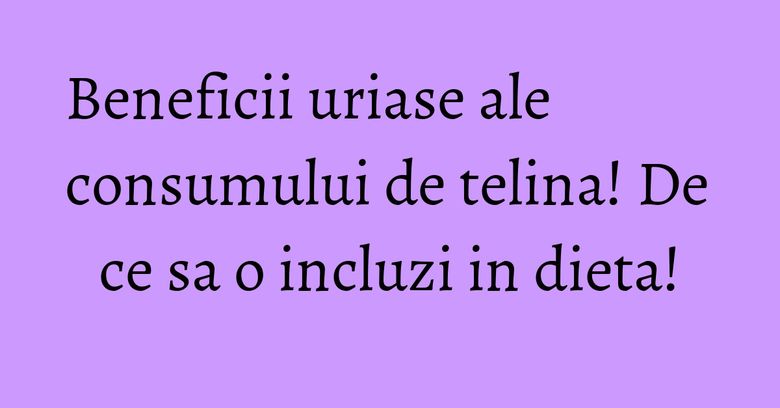 Beneficii uriase ale consumului de telina! De ce sa o incluzi in dieta! Beneficii uriase ale consumului de telina! De ce sa o incluzi in dieta!
