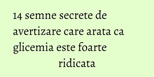14 semne secrete de avertizare care arata ca glicemia este foarte ridicata
