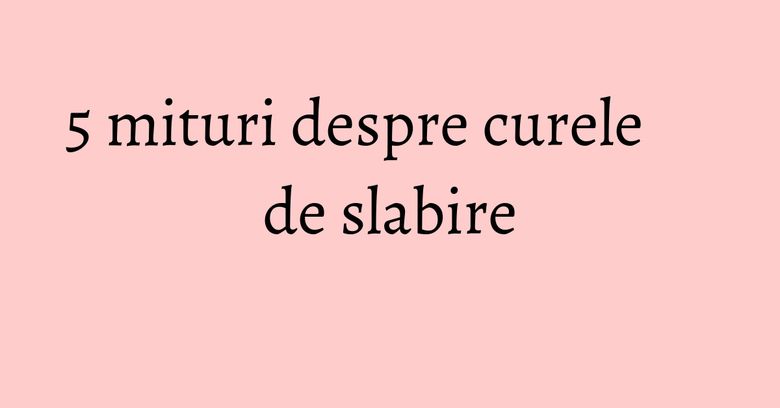 5 mituri despre curele de slabire