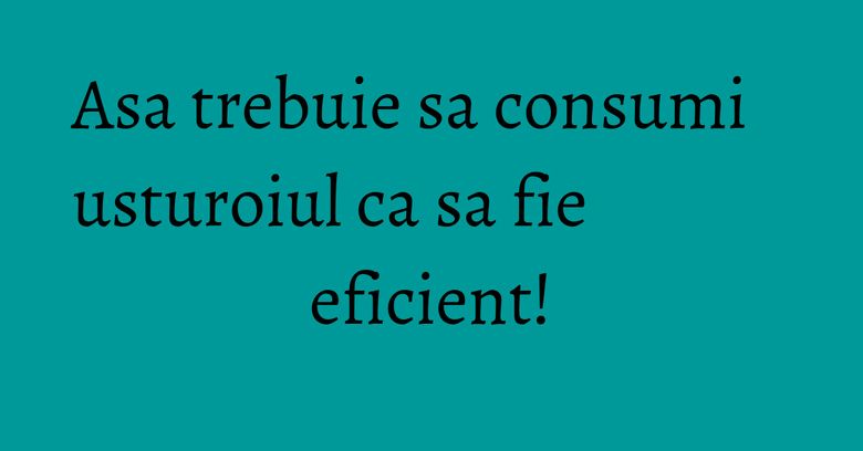 Asa trebuie sa consumi usturoiul ca sa fie eficient!