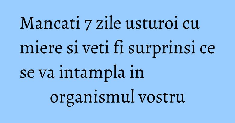Mancati 7 zile usturoi cu miere si veti fi surprinsi ce se va intampla in organismul vostru Mancati 7 zile usturoi cu miere si veti fi surprinsi ce se va intampla in organismul vostru