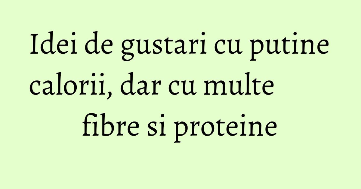 Idei de gustari cu putine calorii, dar cu multe fibre si proteine - KFetele