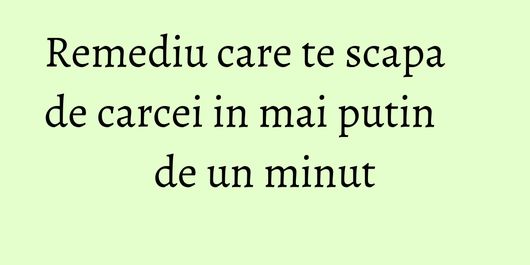 Remediu care te scapa de carcei in mai putin de un minut