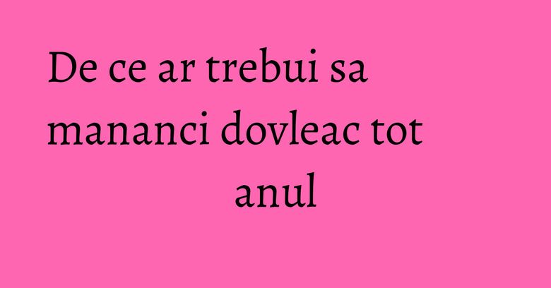 De ce ar trebui sa mananci dovleac tot anul De ce ar trebui sa mananci dovleac tot anul