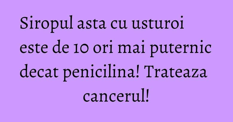 Siropul asta cu usturoi este de 10 ori mai puternic decat penicilina! Trateaza cancerul! Siropul asta cu usturoi este de 10 ori mai puternic decat penicilina! Trateaza cancerul!