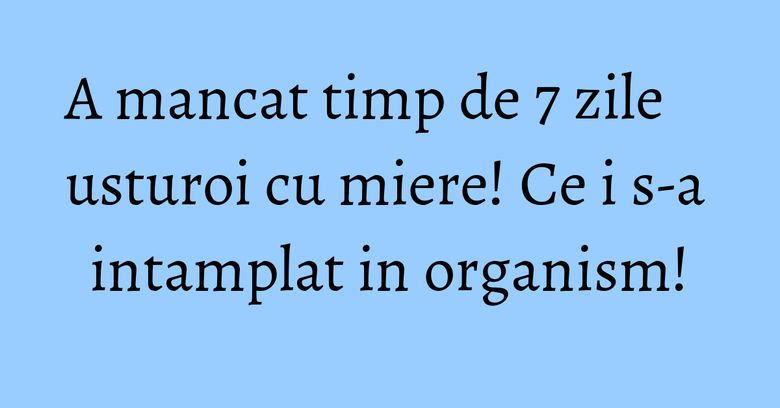 A mancat timp de 7 zile usturoi cu miere! Ce i s-a intamplat in organism! A mancat timp de 7 zile usturoi cu miere! Ce i s-a intamplat in organism!