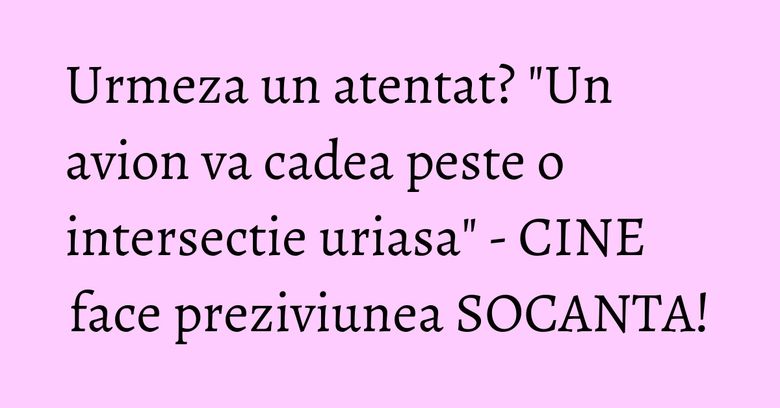 Urmeza un atentat? 