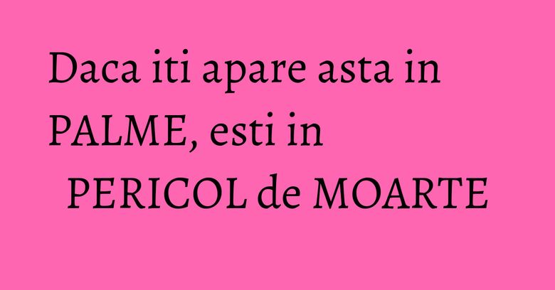 Daca iti apare asta in PALME, esti in PERICOL de MOARTE Daca iti apare asta in PALME, esti in PERICOL de MOARTE