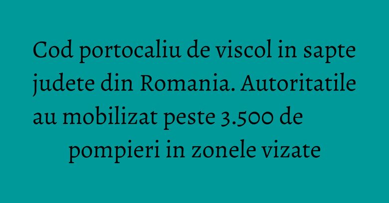 Cod portocaliu de viscol in sapte judete din Romania. Autoritatile au mobilizat peste 3.500 de pompieri in zonele vizate Cod portocaliu de viscol in sapte judete din Romania. Autoritatile au mobilizat peste 3.500 de pompieri in zonele vizate