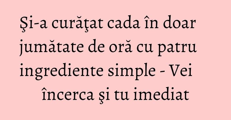 Şi-a curăţat cada în doar jumătate de oră cu patru ingrediente simple - Vei încerca şi tu imediat