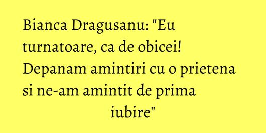 Bianca Dragusanu: 