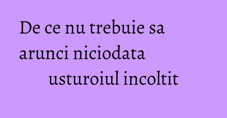 De ce nu trebuie sa arunci niciodata usturoiul incoltit De ce nu trebuie sa arunci niciodata usturoiul incoltit