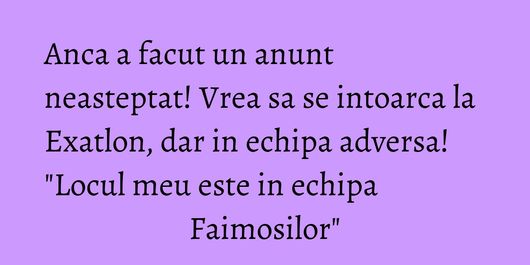 Anca a facut un anunt neasteptat! Vrea sa se intoarca la Exatlon, dar in echipa adversa! 