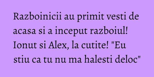 Razboinicii au primit vesti de acasa si a inceput razboiul! Ionut si Alex, la cutite! 