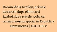 Daniel Coltuc, trimisul special al WOWbiz.ro la Exatlon, in Republica Dominicana