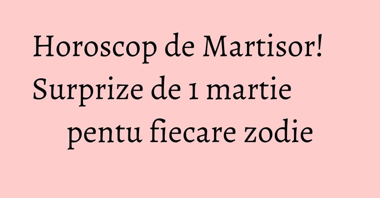 Horoscop Pentru Miercuri 01 Martie 2017 Regional