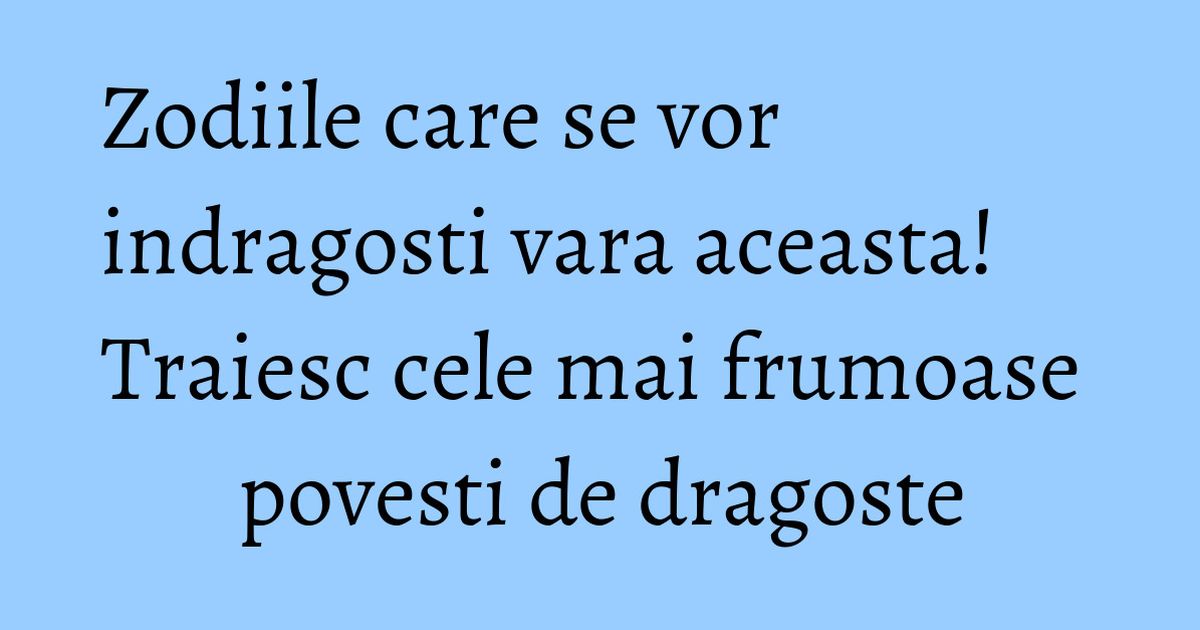 Zodii Care Se Potrivesc In Dragoste