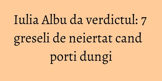 Iulia Albu da verdictul: 7 greseli de neiertat cand porti dungi