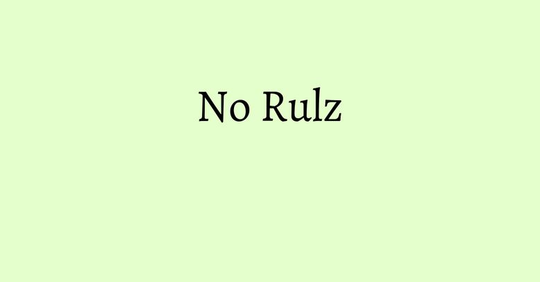 No Rulz