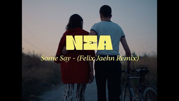 NEA - Some Say (FELIX JAEHN Remix)
