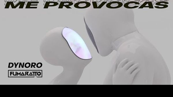 DYNORO & FUMARATTO - Me Provocas