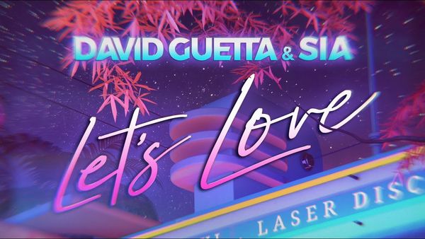DAVID GUETTA feat. SIA - Let's Love